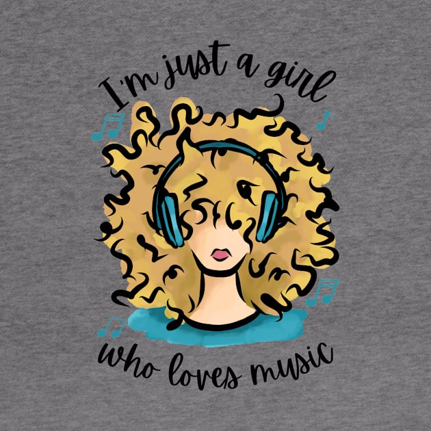 I'm Just a Girl Who Loves Music by Curly Girl Designs